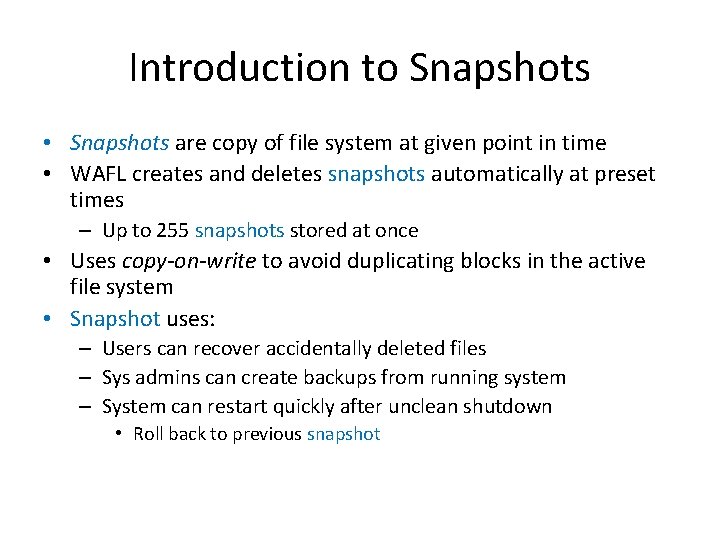 Introduction to Snapshots • Snapshots are copy of file system at given point in