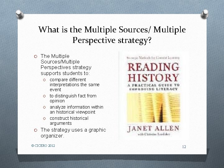 What is the Multiple Sources/ Multiple Perspective strategy? O The Multiple Sources/Multiple Perspectives strategy