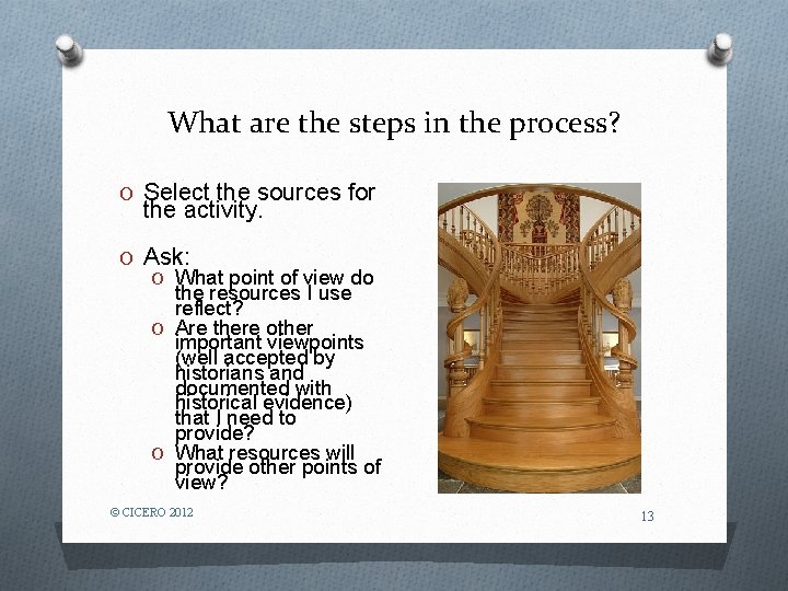 What are the steps in the process? O Select the sources for the activity.