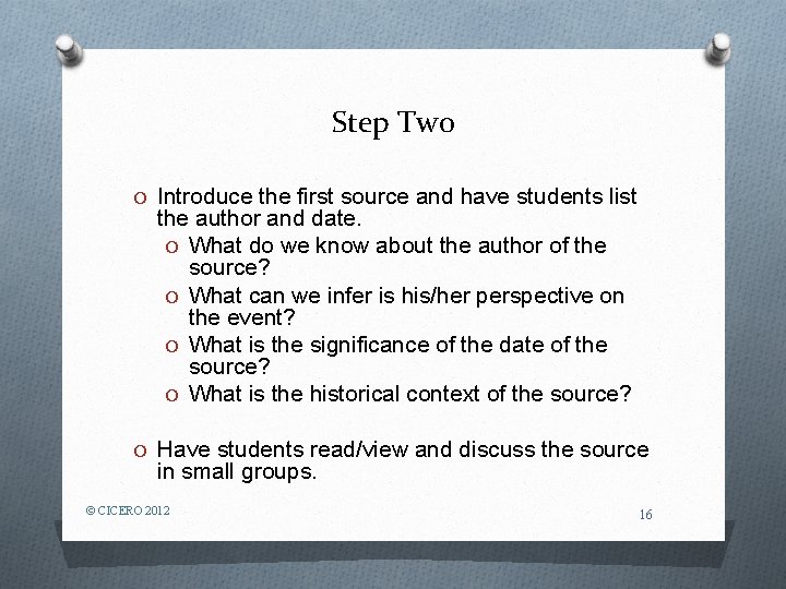 Step Two O Introduce the first source and have students list the author and