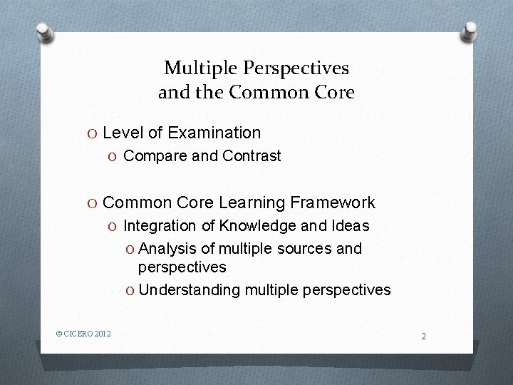 Multiple Perspectives and the Common Core O Level of Examination O Compare and Contrast