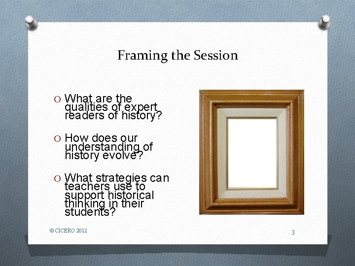 Framing the Session O What are the qualities of expert readers of history? O