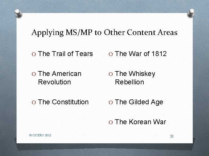 Applying MS/MP to Other Content Areas O The Trail of Tears O The War