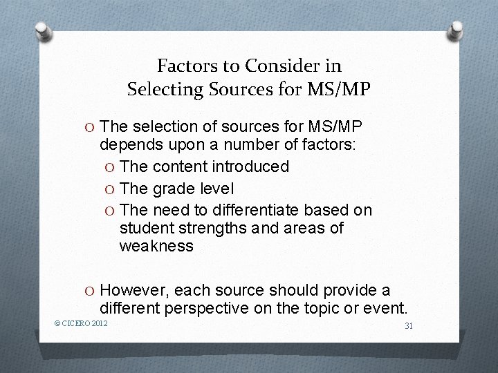 Factors to Consider in Selecting Sources for MS/MP O The selection of sources for