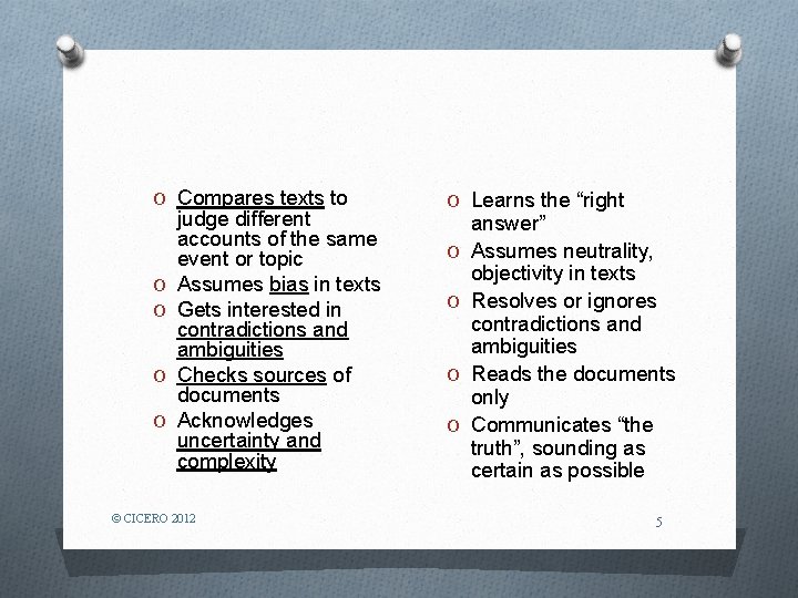 O Compares texts to O O judge different accounts of the same event or