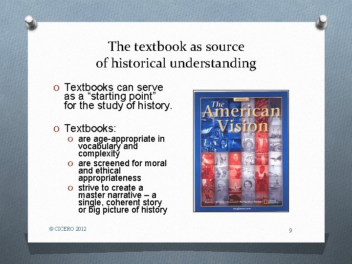 The textbook as source of historical understanding O Textbooks can serve as a “starting