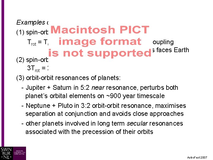 Examples of Solar System resonances: (1) spin-orbit coupling of the Moon: Trot = Torb