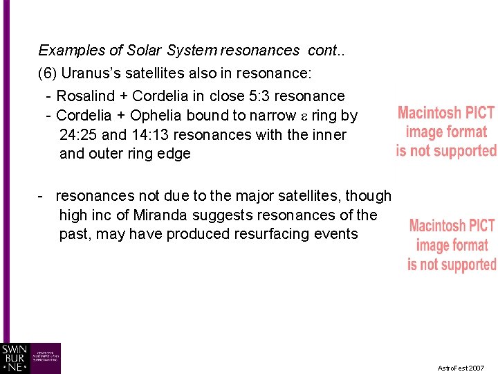 Examples of Solar System resonances cont. . (6) Uranus’s satellites also in resonance: -