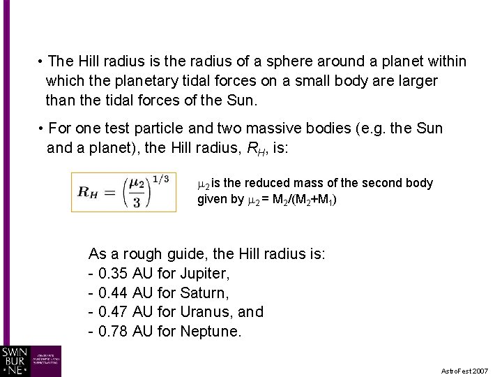 • The Hill radius is the radius of a sphere around a planet