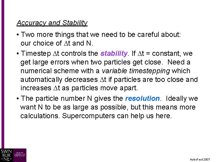 Accuracy and Stability • Two more things that we need to be careful about: