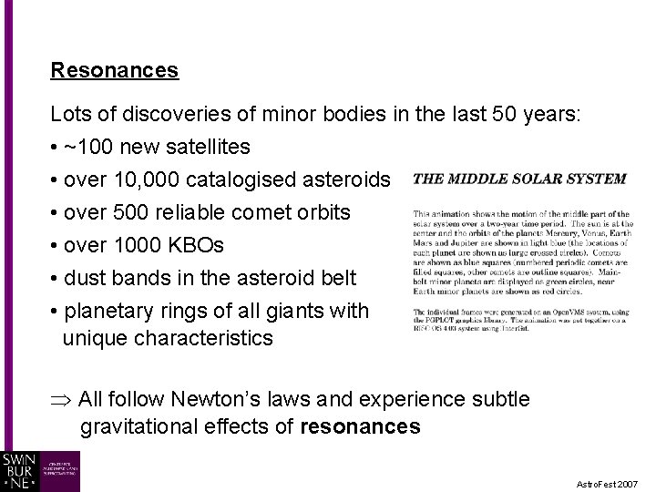 Resonances Lots of discoveries of minor bodies in the last 50 years: • ~100