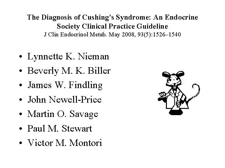 The Diagnosis of Cushing’s Syndrome: An Endocrine Society Clinical Practice Guideline J Clin Endocrinol