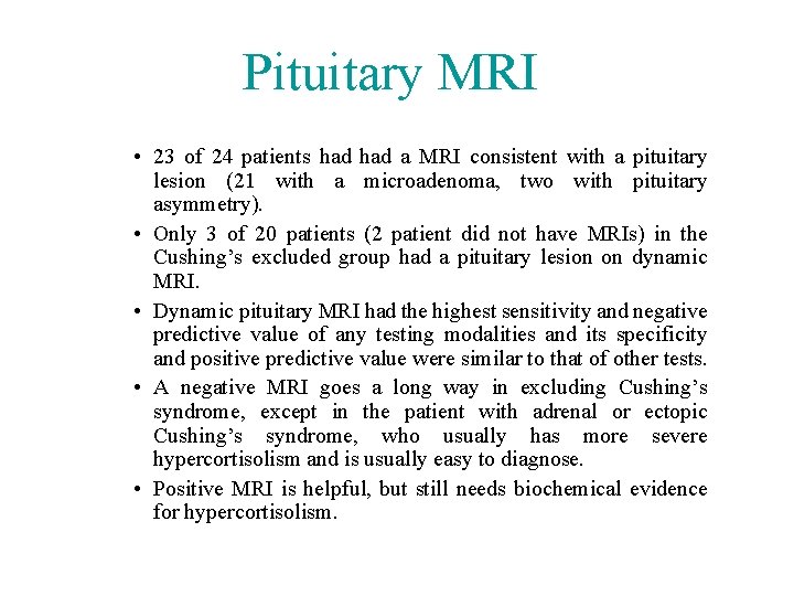Pituitary MRI • 23 of 24 patients had a MRI consistent with a pituitary
