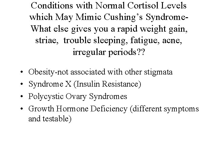 Conditions with Normal Cortisol Levels which May Mimic Cushing’s Syndrome. What else gives you