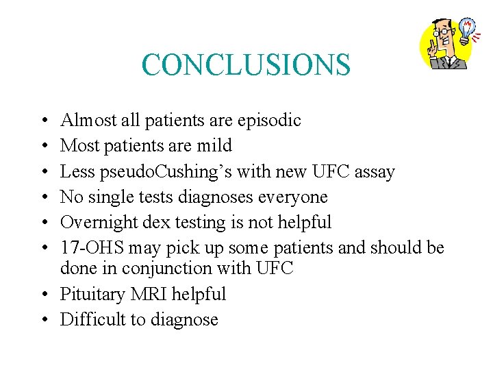 CONCLUSIONS • • • Almost all patients are episodic Most patients are mild Less