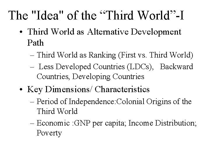 The "Idea" of the “Third World”-I • Third World as Alternative Development Path –