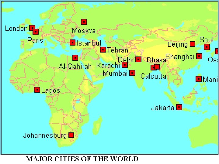 MAJOR CITIES OF THE WORLD 