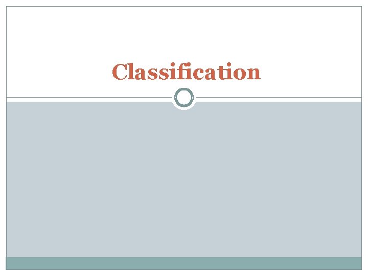 Classification Classification