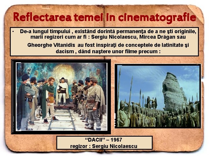 Reflectarea temei in cinematografie • De-a lungul timpului , existând dorintă permanenţa de a