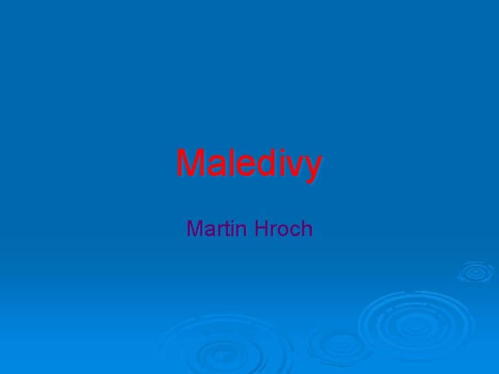 Maledivy Martin Hroch 