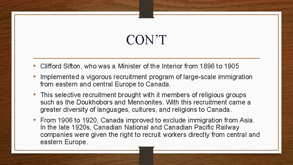 CON’T • Clifford Sifton, who was a Minister of the Interior from 1896 to