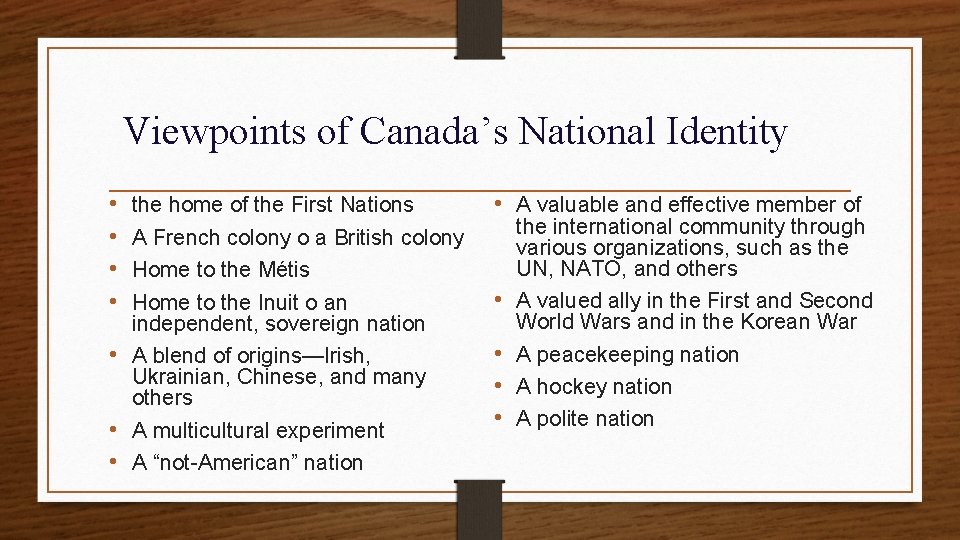 Viewpoints of Canada’s National Identity • • the home of the First Nations A