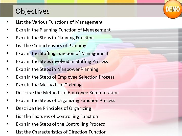 Objectives • List the Various Functions of Management • Explain the Planning Function of