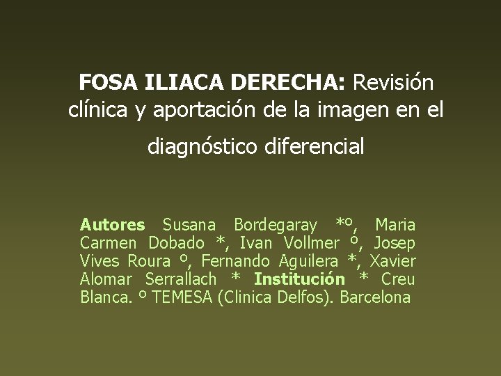 FOSA ILIACA DERECHA: Revisión clínica y aportación de la imagen en el diagnóstico diferencial