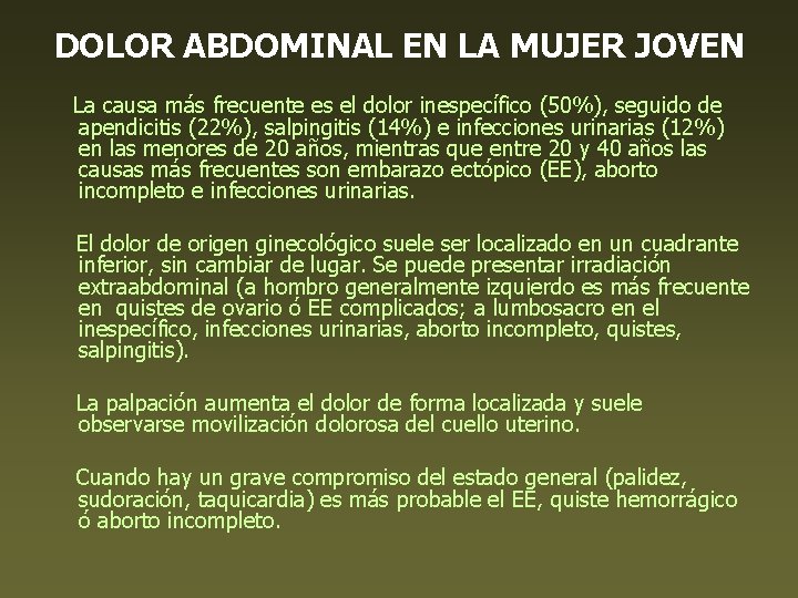 DOLOR ABDOMINAL EN LA MUJER JOVEN La causa más frecuente es el dolor inespecífico