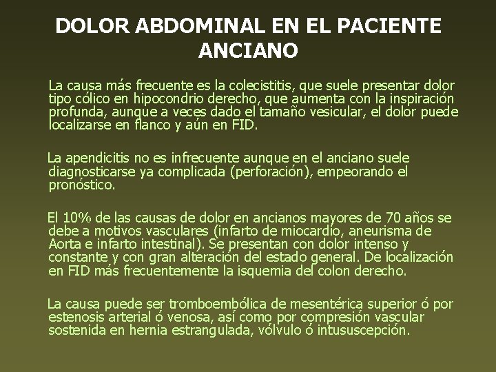 DOLOR ABDOMINAL EN EL PACIENTE ANCIANO La causa más frecuente es la colecistitis, que