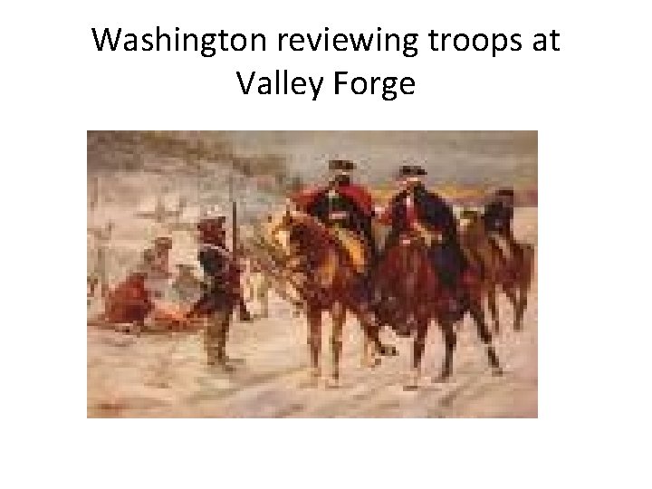 Washington reviewing troops at Valley Forge 