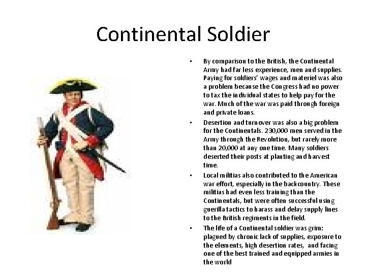 Continental Soldier • • By comparison to the British, the Continental Army had far