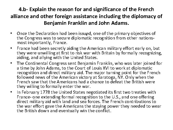 4. b- Explain the reason for and significance of the French alliance and other