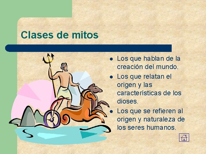 Clases de mitos l l l Los que hablan de la creación del mundo.