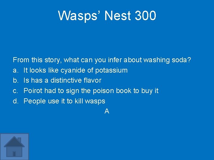Wasps’ Nest 300 From this story, what can you infer about washing soda? a.