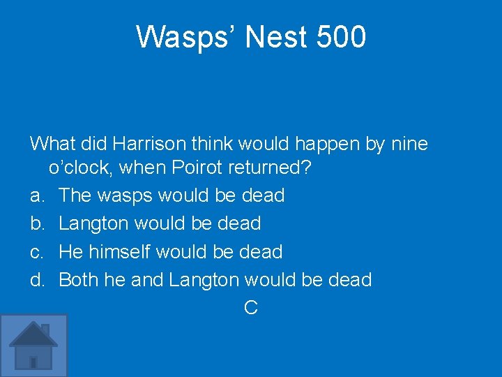 Wasps’ Nest 500 What did Harrison think would happen by nine o’clock, when Poirot