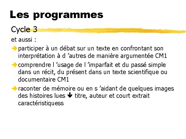 Les programmes Cycle 3 et aussi : participer à un débat sur un texte