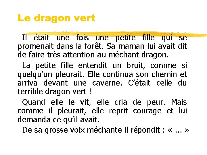 Le dragon vert Il était une fois une petite fille qui se promenait dans