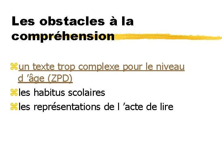 Les obstacles à la compréhension zun texte trop complexe pour le niveau d ’âge