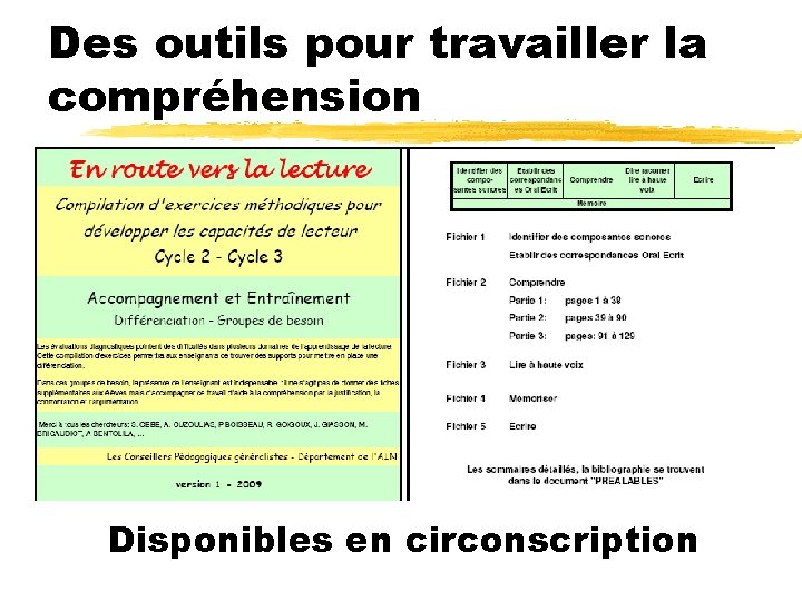 Des outils pour travailler la compréhension Disponibles en circonscription 