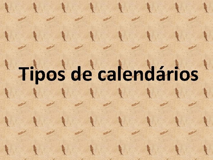 Tipos de calendários 