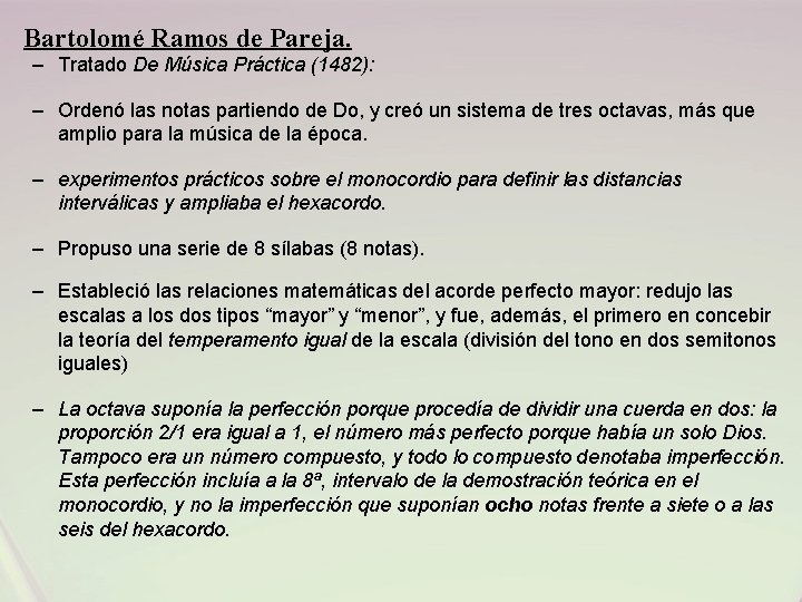 Bartolomé Ramos de Pareja. – Tratado De Música Práctica (1482): – Ordenó las notas