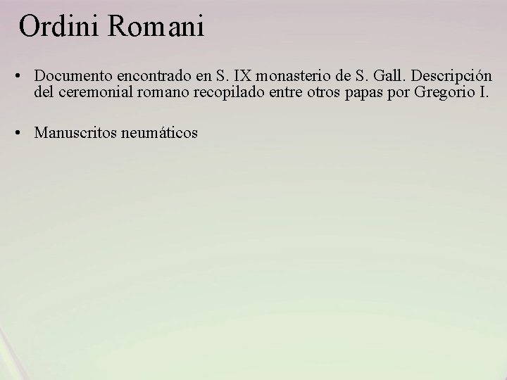 Ordini Romani • Documento encontrado en S. IX monasterio de S. Gall. Descripción del