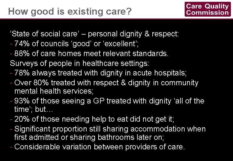 How good is existing care? ‘State of social care’ – personal dignity & respect: