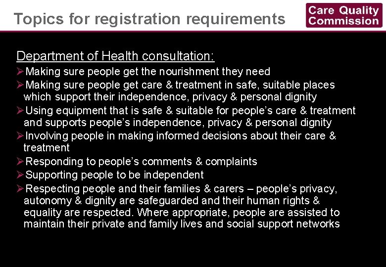 Topics for registration requirements Department of Health consultation: ØMaking sure people get the nourishment