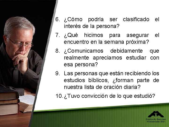 6. ¿Cómo podría ser clasificado el interés de la persona? 7. ¿Qué hicimos para