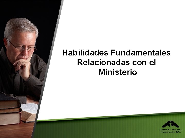 Habilidades Fundamentales Relacionadas con el Ministerio 