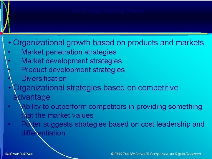 The Strategic Planning Process • Organizational growth based on products and markets • •
