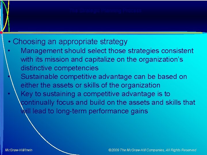 The Strategic Planning Process • Choosing an appropriate strategy • • • Management should
