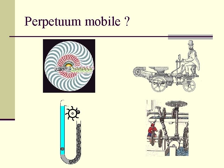 Perpetuum mobile ? 